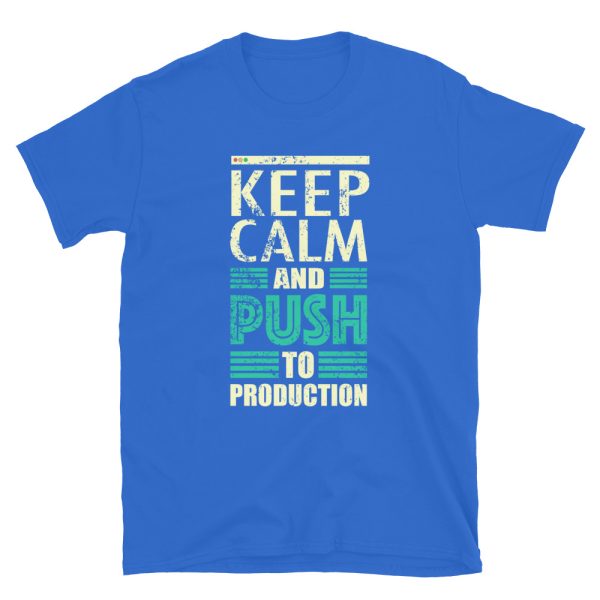 "Keep Calm and Push to Production" Unisex T-Shirt – Soft, Durable, and Built for Dev Life - Image 7