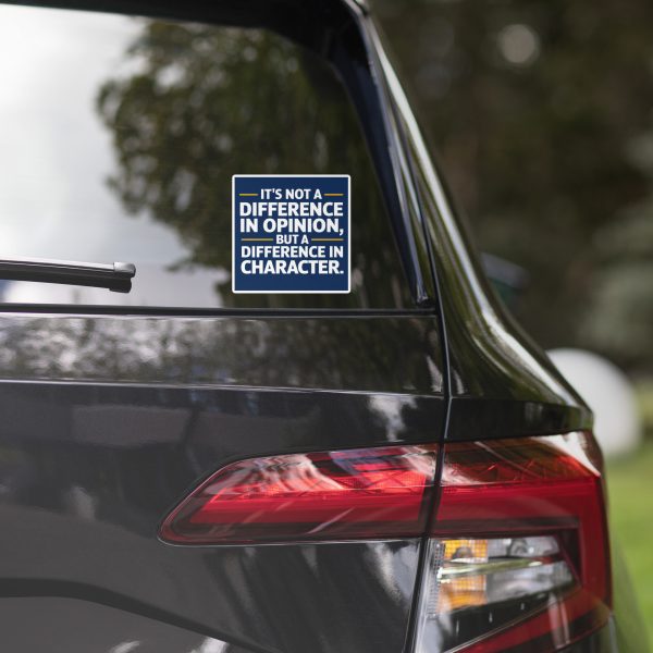 Not a Difference In Opinion, But a Difference in Character Bubble-free Stickers - Image 3