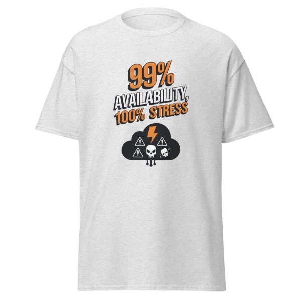 "99% Uptime, 100% Stress" Unisex Classic T-Shirt for Sysadmins, Cloud Engineers, and IT Pros - Image 13