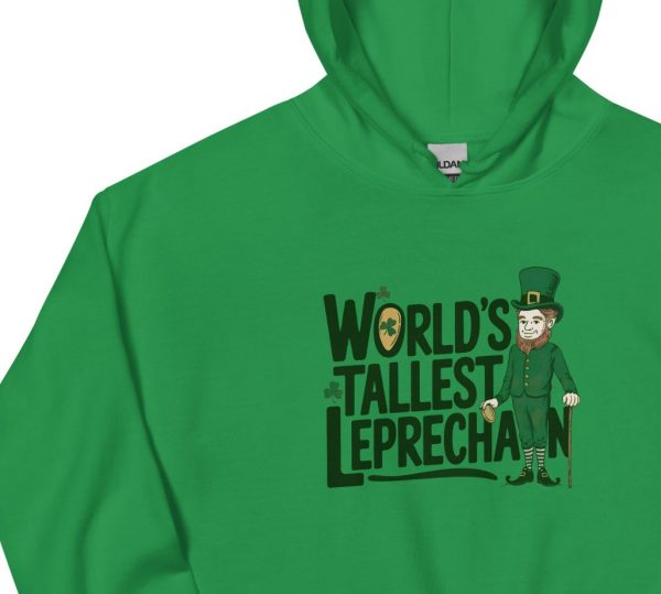 Worlds Tallest Leprechaun Unisex Hoodie Funny Sarcastic Saint Patricks Day Sweatshirt - Image 3