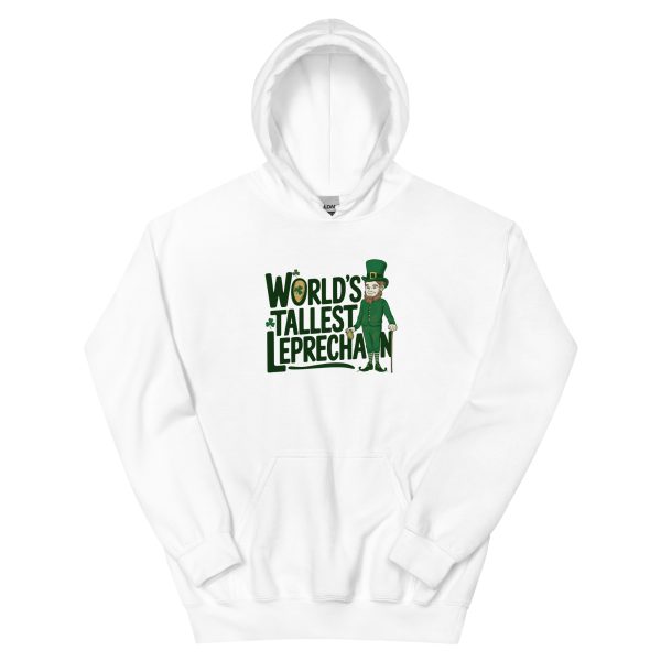 Worlds Tallest Leprechaun Unisex Hoodie Funny Sarcastic Saint Patricks Day Sweatshirt - Image 5