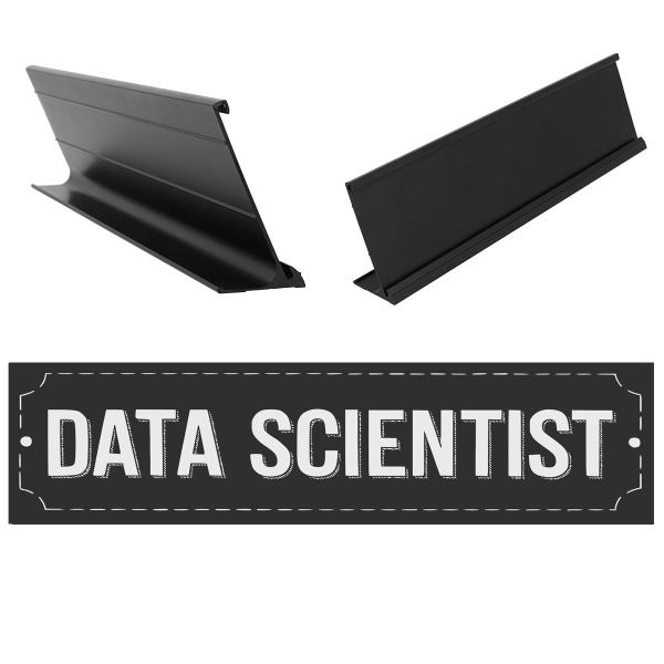 Data Scientist – Because Without Us, It’s Just a Guess Desk Sign