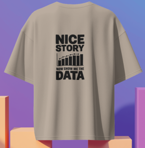 “Nice Story, Now Show Me the Data” Unisex Cotton Tee – Classic Fit for Data Lovers