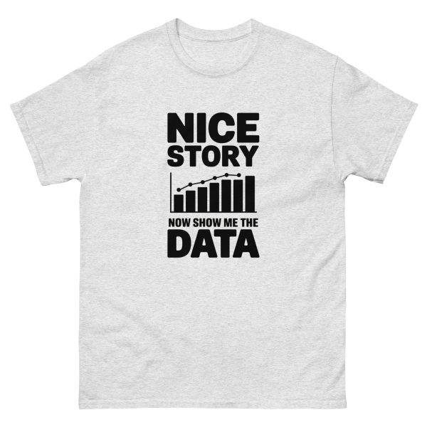 “Nice Story, Now Show Me the Data” Unisex Cotton Tee – Classic Fit for Data Lovers - Image 7